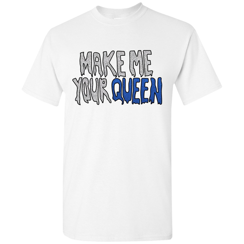Make Me Your Queen T-shirt