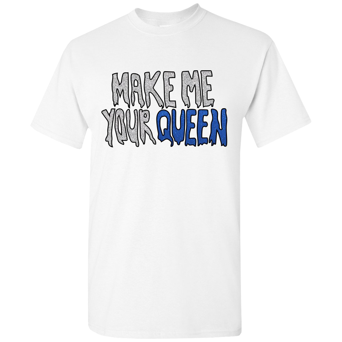 Make Me Your Queen T-shirt